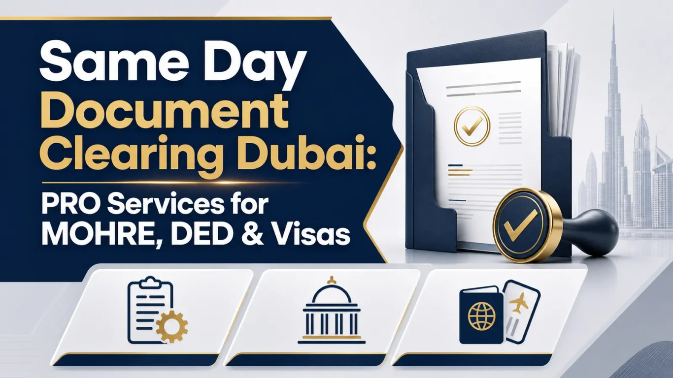 Same Day Document Clearing Dubai: PRO Services for MOHRE, DED & Visas Same Day Document Clearing Dubai: PRO Services for MOHRE, DED & Visas featured image