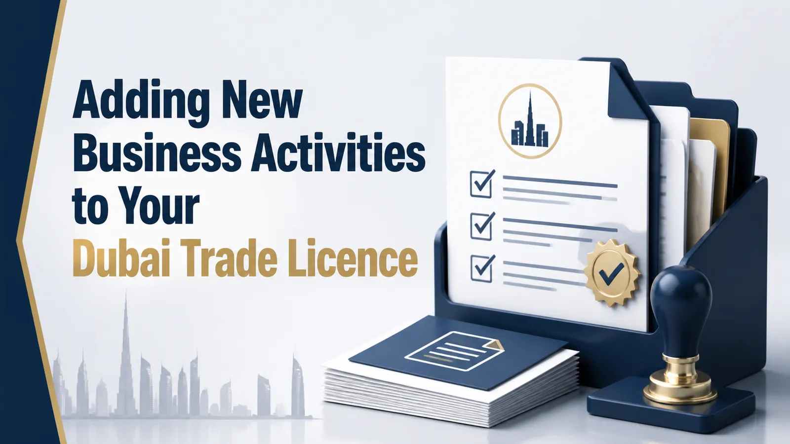 Adding New Business Activities to Your Dubai Trade Licence Adding New Business Activities to Your Dubai Trade Licence featured image