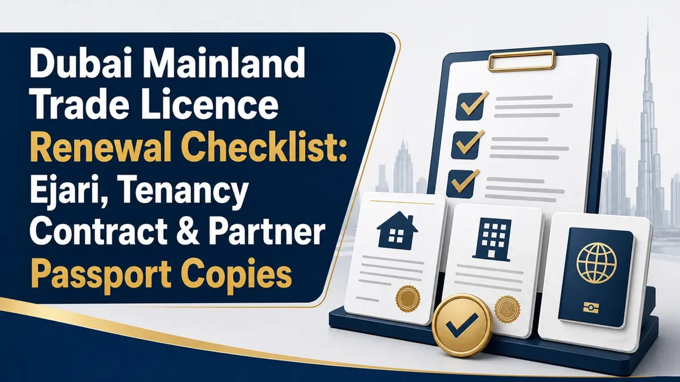 Dubai Mainland Trade Licence Renewal Documents Checklist Dubai Mainland Trade Licence Renewal Checklist: Ejari, Tenancy Contract & Partner Passport Copies featured image