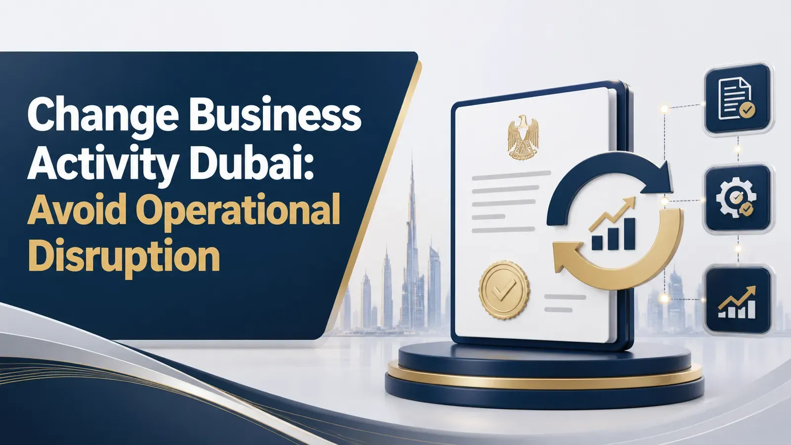 Change Business Activity Dubai: Avoid Operational Disruption Change Business Activity Dubai: Avoid Operational Disruption featured image